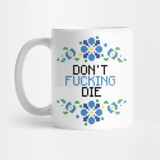 Don't F*cking Die Mug